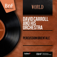 David Carroll And His Orchestra - Percussion Orientale