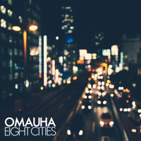 Omauha - Eight Cities