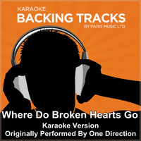 Paris Music - Where Do Broken Hearts Go (Originally Performed By One Direction) [Karaoke Version]