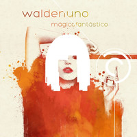 Walden Uno - Mágico Fantástico