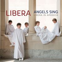 Libera - Angels Sing - Libera in America