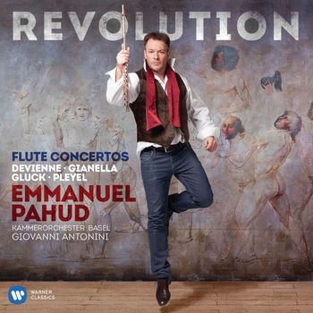 Emmanuel Pahud - Revolution - Flute Concertos by Devienne, Gianella, Gluck & Pleyel