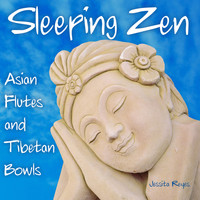 Jessita Reyes - Sleeping Zen (Asian Flute & Tibetan Bowls)