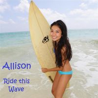 Allison - Ride This Wave