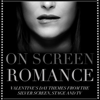 Various Artists - On Screen Romance - Valentine's Day Themes from the Silver Screen, Stage and Tv