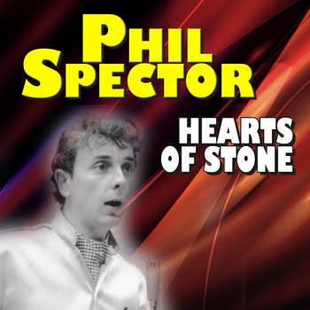 Phil Spector - Hearts of Stone