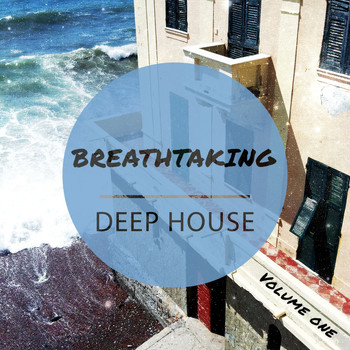 Various Artists - Breathtaking Deep House, Vol. 1 (Selection of High Quality Dance Music [Explicit])