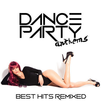 Various Artists - Dance Party Anthems: Best Hits Remixed