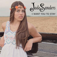 Jade Sanders - I Want You to Stay