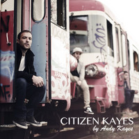 Andy Kayes - Citizen Kayes