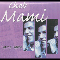 Cheb Mami - Fatma Fatma