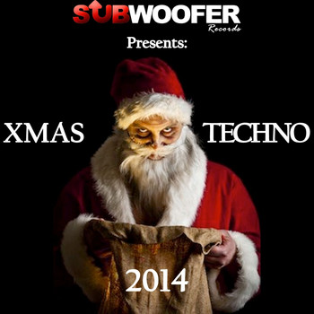 Various Artists - Subwoofer Records Presents: XMAS Techno 2014