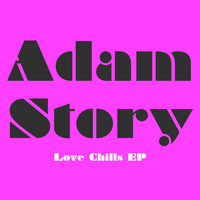Adam Story - Love Chills EP
