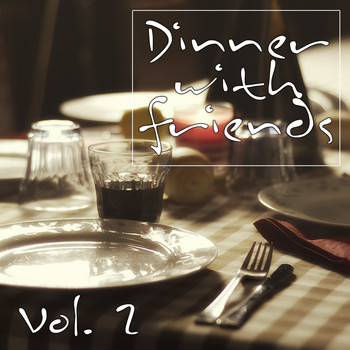 Various Artists - Dinner with Friends, Vol. 2 (Nice Music for a Great Evening)