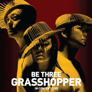 Grasshopper - Be Three Grasshopper In Concert