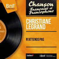 Christiane Legrand - N'attends pas