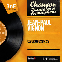 Jean-Paul Vignon - Cœur gros brisé