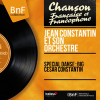 Jean Constantin et son orchestre - Spécial danse : Big César Constantin