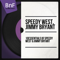 Speedy West, Jimmy Bryant - 10 Essentials of Speedy West & Jimmy Bryant