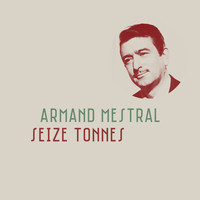 Armand Mestral - Seize tonnes
