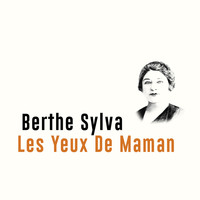 Berthe Sylva - Les yeux de maman