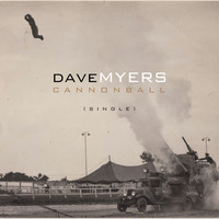 Dave Myers - Cannonball (single)