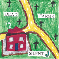 Silent J - Dead Farms