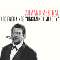 Armand Mestral - Les enchainés "Unchained Melody"