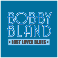 Bobby Bland - Lost Lover Blues