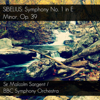 Sir Malcolm Sargent & BBC Symphony Orchestra - Sibelius: Symphony No. 1 in E Minor, Op. 39