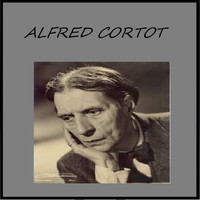 Alfred Cortot - Alfred Cortot