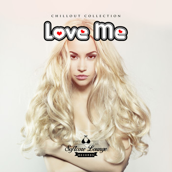 Various Artists - Love Me - Chillout Collection
