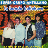Super Grupo Antillano - La Banda Bolichera (La Que Más Hace Bailar Vol.2)
