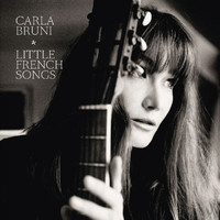 Carla Bruni - Little French Songs (Deluxe Version)