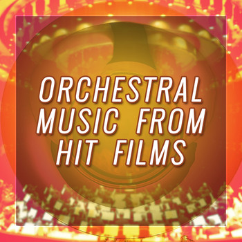 Various Artists - Orchestral Music from Hit Films