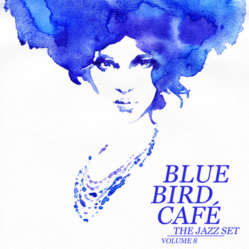 Various Artists - Blue Bird Café: The Jazz Set, Vol. 8