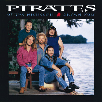 Pirates Of The Mississippi - Dream You