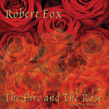 Robert Fox - The Fire and the Rose (Remastered Version)