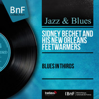 Sidney Bechet And His New Orleans Feetwarmers - Blues in Thirds