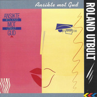 Roland Utbult - Ansikte mot Gud