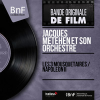 Jacques Météhen et son orchestre - Les 3 mousquetaires / Napoléon II