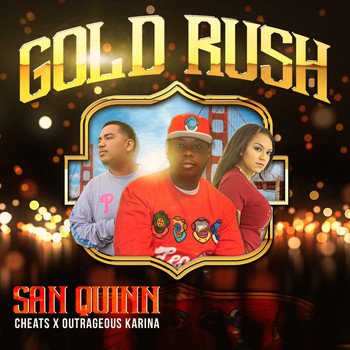 San Quinn - Gold Rush (feat. Cheats & Outrageous Karina)
