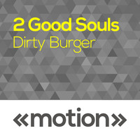 2 Good Souls - Dirty Burger