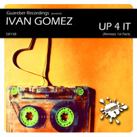 Ivan Gomez - Up 4 It (Remixes 1st Pack)
