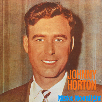 Johnny Horton - Mister Moonlight