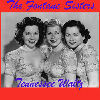 The Fontane Sisters - Tennessee Waltz