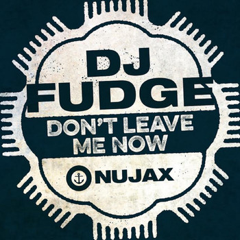 DJ Fudge - Don't Leave Me Now