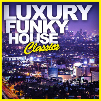 Various Artists - Luxury Funky House Classics