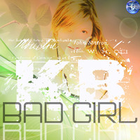 K.B. - Bad Girl