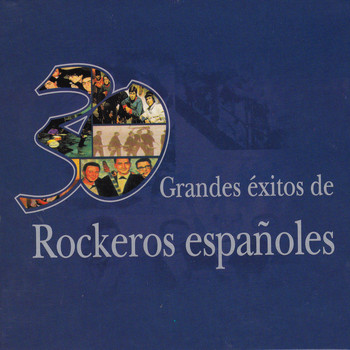 Varios Artistas - 30 Grandes Éxitos de Rockeros Españoles